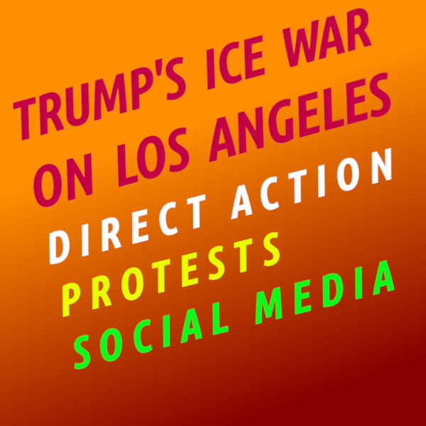 Trump’s ICE War on Los Angeles
